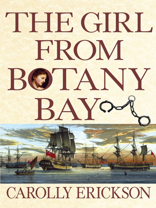 Title details for The Girl From Botany Bay by Carolly Erickson - Available